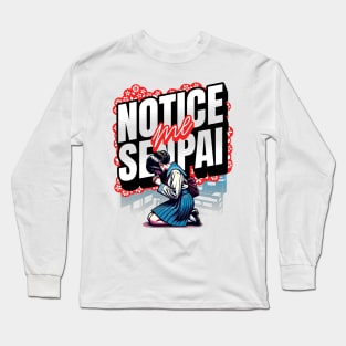 Notice Me Senpai Long Sleeve T-Shirt